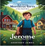 Jerome: Boy with Mysterious Gifts