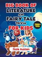 Big Book of Literature and Fairy Tale Trivia for Kids