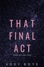 That Final Act: A When They Came Story