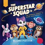 The Superstar Squad : The Superstar Squad's Outer Space Odyssey