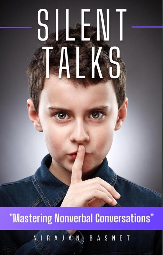 Silent Talks: Mastering Non-Verbal Communications