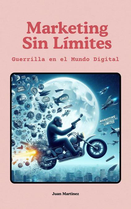 "Marketing Sin Límites: Guerrilla en el Mundo Digital"