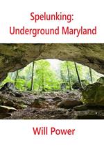 Spelunking: Underground Maryland