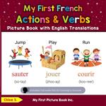 My First French Action & Verbs Picture Book with English Translations