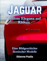Jaguar: Zeitlose Eleganz auf Rädern