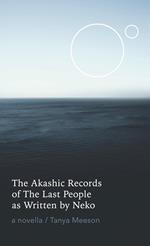 The Akashic Records of The Last People as Written by Neko