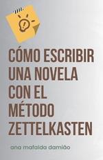 C?mo escribir una novela con el M?todo Zettelkasten