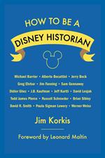 How to Be a Disney Historian: Tips from the Top Professional