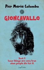 Gioncavallo - Some Things Are Very True When People Die for It