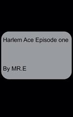 Harlem Ace episode one