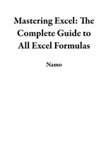 Mastering Excel: The Complete Guide to All Excel Formulas