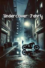 Undercover-Fahrt