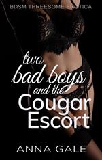 Two Bad Boys and the Cougar Escort: BDSM Threesome Erotica