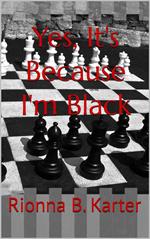 Yes, It's Because I'm Black