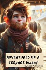 Adventures of a teenage dwarf