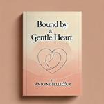 Bound by a Gentle Heart