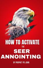 How to Activate the Seer Anointing