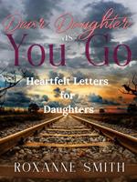 Dear Daughter as You Go - Heartfelt Letters for Daughters