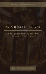 Wisdom Of The IZM: Wise Quotes And Sayings From The Best Players In Game