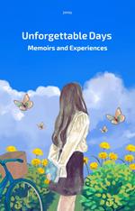 Unforgettable Days: Memoirs and Experiences