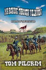 Marching Through Villanow - A Novel of The Civil War