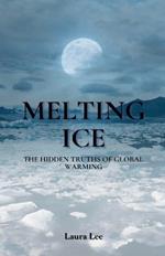 Melting Ice: The Hidden Truths of Global Warming