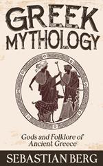 Greek Mythology: Gods and Folklore of Ancient Greece