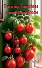 Growing Tomatoes in Small Home Spaces