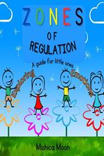 Zones of Regulation - A Guide for Little Ones Exploring Emotions