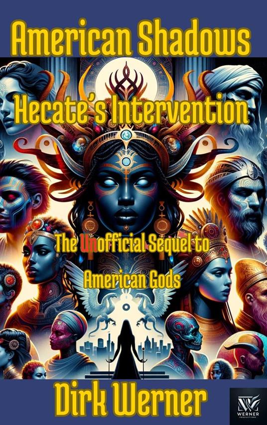 American Shadows: Hecate's Intervention - The Unofficial Sequel to American Gods