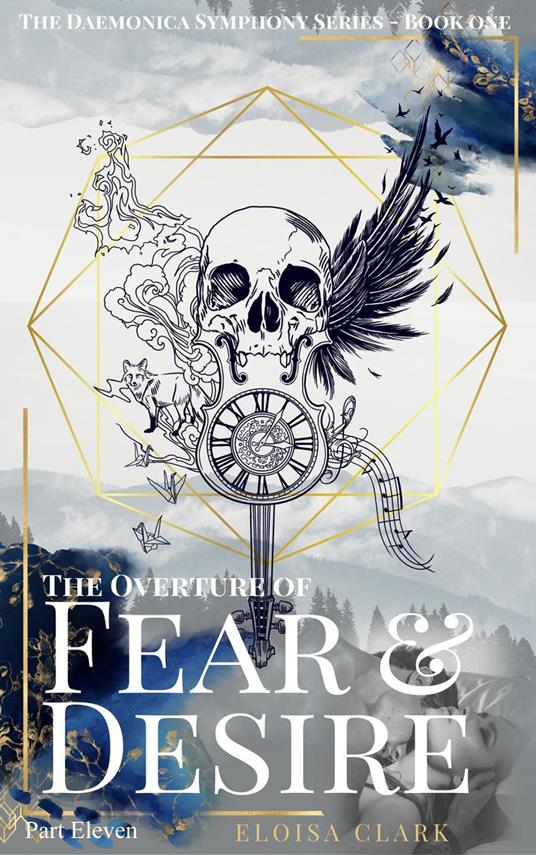 The Overture of Fear & Desire - Part Eleven - The Final Chapters