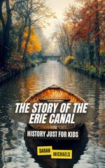 The Story of the Erie Canal: History Just For Kids