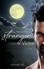 Once Upon A Stranger - Victor