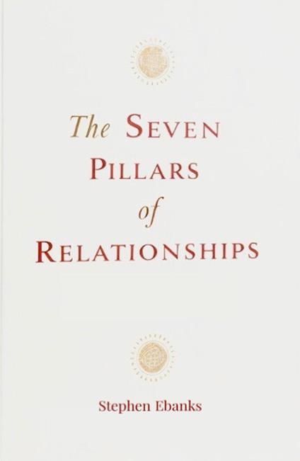 The Seven Pillars of Relationships