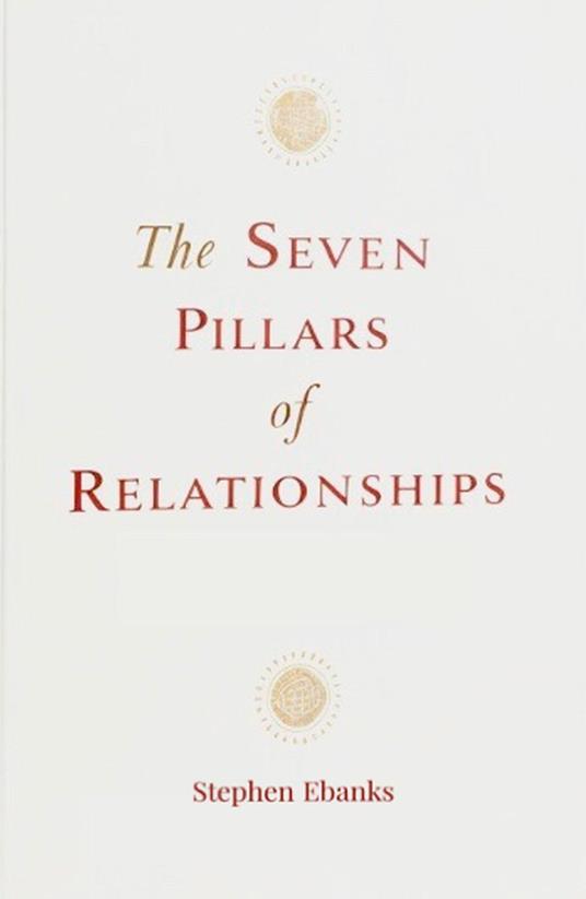 The Seven Pillars of Relationships