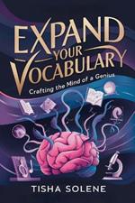 Expand Your Vocabulary: Crafting the Mind of a Genius