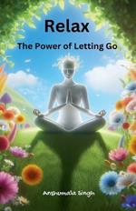 Relax: The Power of Letting Go