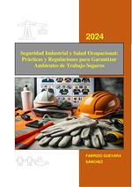 Seguridad Industrial y Salud Ocupacional: Prácticas y Regulaciones para Garantizar Ambientes de Trabajo Seguros