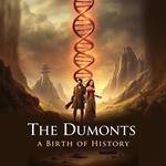 The Dumonts: A Birth of History