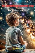 Ces enfants qui pensent trop: Et si c'était un don