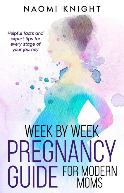 Week by Week Pregnancy Guide For Modern Moms