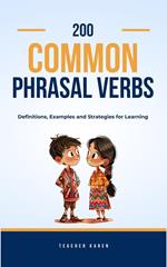 200 Common Phrasal Verbs: Definitions, Examples and Learning Strategies