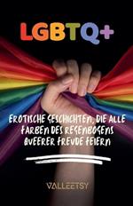 LGBTQ+ Erotische Geschichten, die alle Farben des Regenbogens queerer Freude feiern