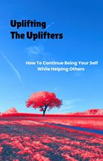 Uplifting The Uplifters