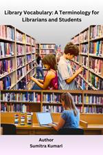 Library Vocabulary: A Terminology for Librarians and Students