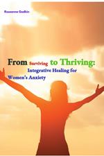 From Surviving to Thriving: Integrative Healing for Women’s Anxiety