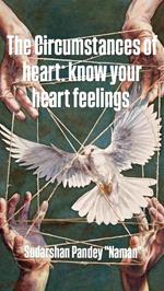 The circumstances of heart:know your heart feelings