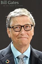 Bill Gates and His Impact on Society