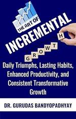 The Art of Incremental Growth