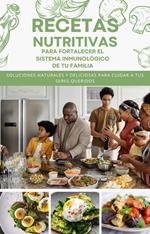 Recetas Nutrituvas para fortalecer el sistema inmunològico de tu familia